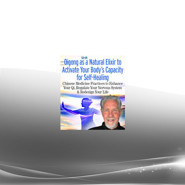 Dr. Roger Jahnke - Qigong as a Natural Elixir to Activate Your Body's Capacity for Self-Healing 2022