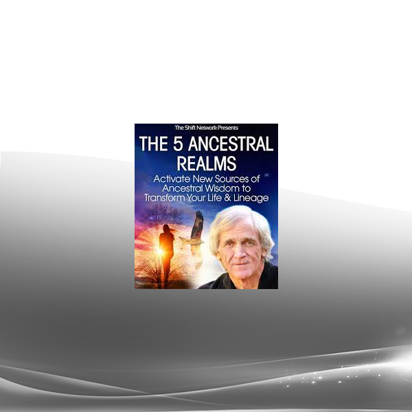Dr. Steven Farmer - The 5 Ancestral Realms 2022