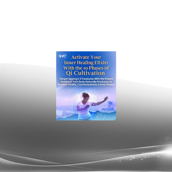 Dr. Roger Jahnke - Activate Your Inner Healing Elixirs With the 10 Phases of Qi Cultivation 2022