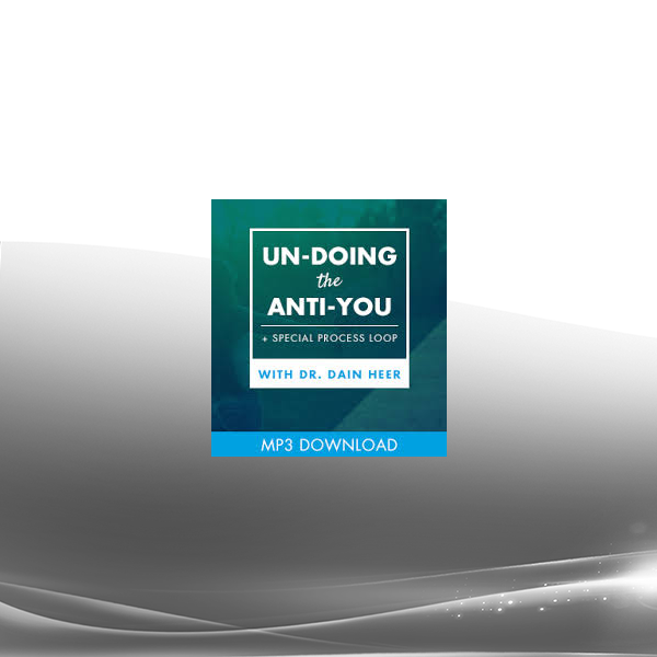 Dr. Dain Heer - Un-doing the Anti-You Class + Special Process Loop