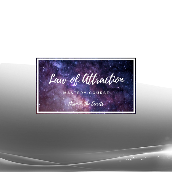 Live The Life You Love - Law of Attraction Mastery