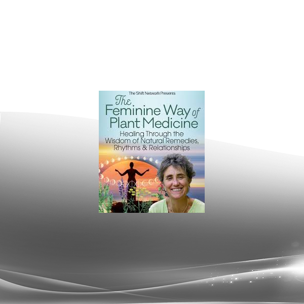Deb Soule - The Feminine Way of Plant Medicine