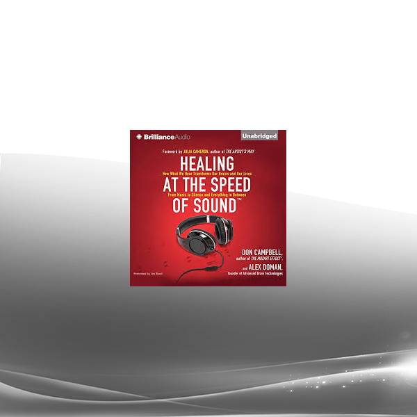 Don Campbell & Alex Doman - Healing at the Speed of Sound