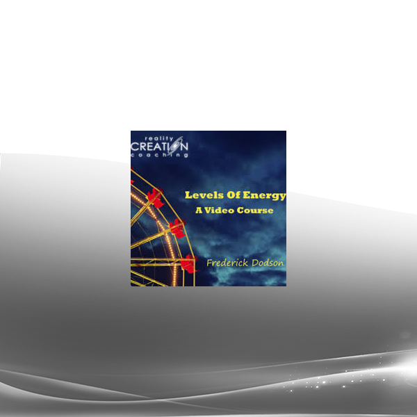 Frederick Dodson - Levels Of Energy Video Course