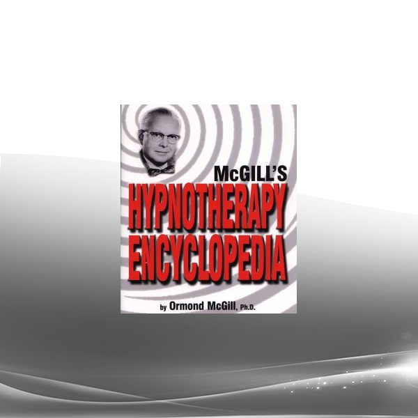 Ormond McGill - McGill's Hypnotherapy Encyclopedia