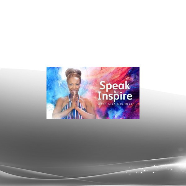 Lisa Nichols - Mindvalley - Speak and Inspire