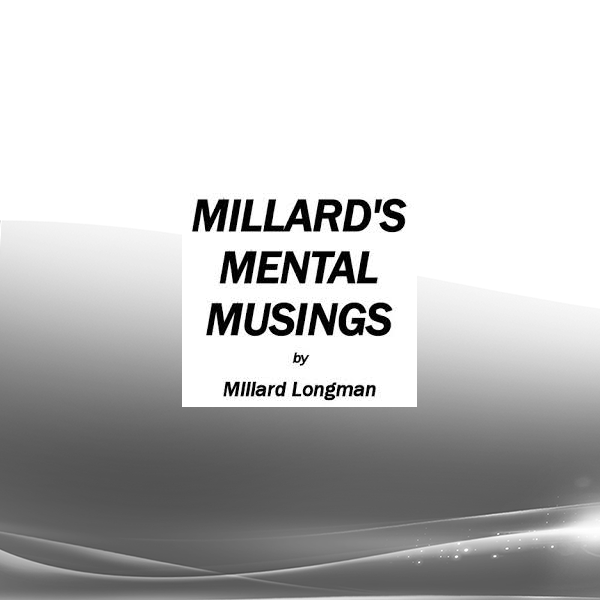Millard Longman - Mental Musings