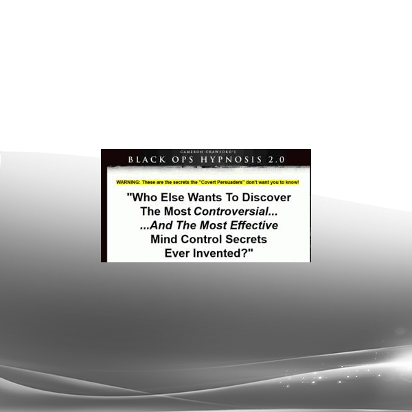 Black Ops Hypnosis 2.0 - Covert Hypnosis and Persuasion Secrets