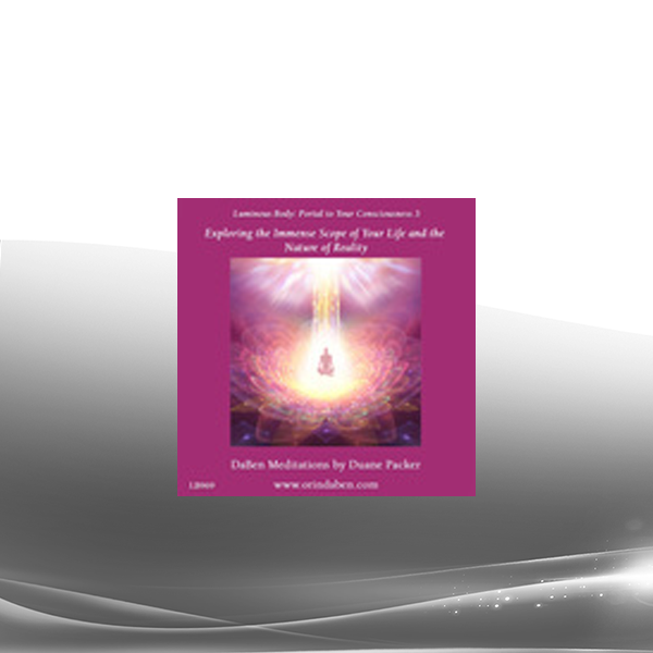 Duane and DaBen - Exploring the Immense Scope of Your Life: and the Nature of Reality Part 3