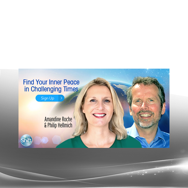 Amandine Roche & Philip Hellmich - Find Your Inner Peace in Challenging Times
