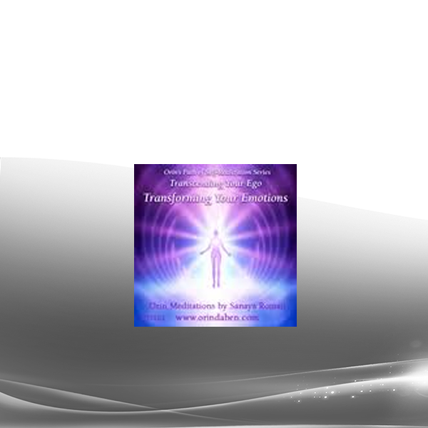 Orin - Transforming Your Emotions: Transcending Your Ego Part 2