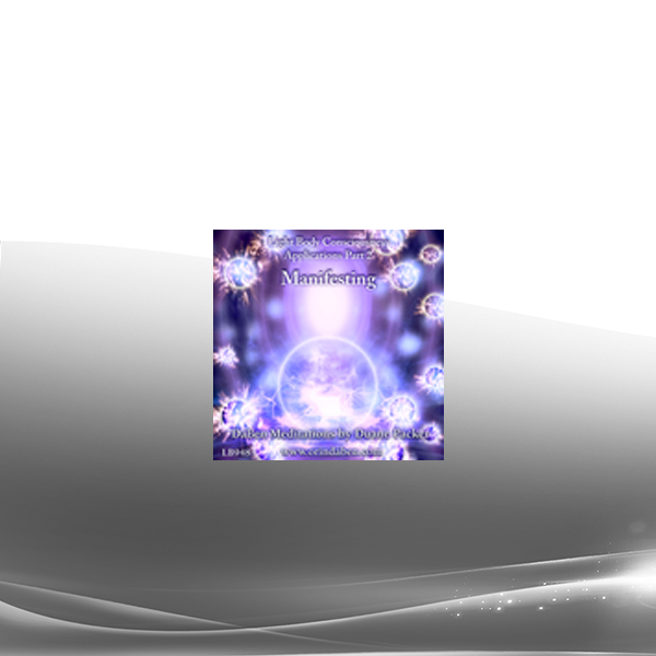 Duane and DaBen - DaBen's Light Body Consciousness: Manifesting From Light Body Consciousness