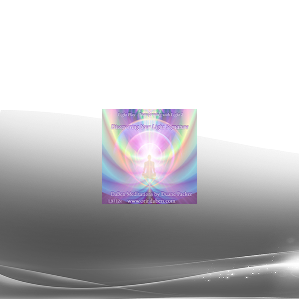 Duane and DaBen - Discovering Your Light Signature: Openings and Dimensions of Light