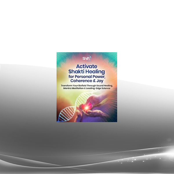 Dr. Shamini Jain - Activate Shakti Healing for Personal Power, Coherence & Joy 2025