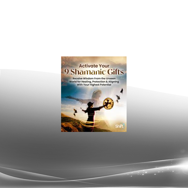 Rose Cole - Activate Your 9 Shamanic Gifts 2025