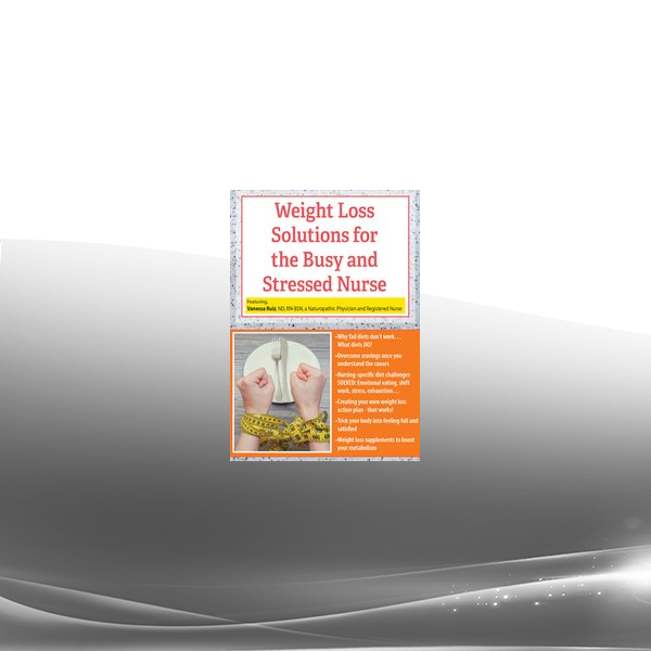 Vanessa Ruiz - Weight Loss Solutions for the Busy and Stressed Nurse