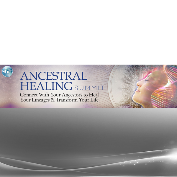 The Shift Network - Top Speakers From the Ancestral Healing Summit