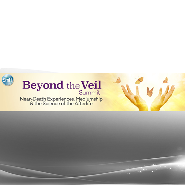 The Shift Network - Top 10 Sessions From the Beyond the Veil Summit