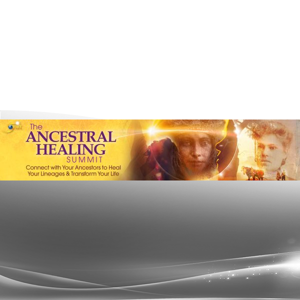 The Shift Network - Top 5 Sessions From The Ancestral Healing Summit
