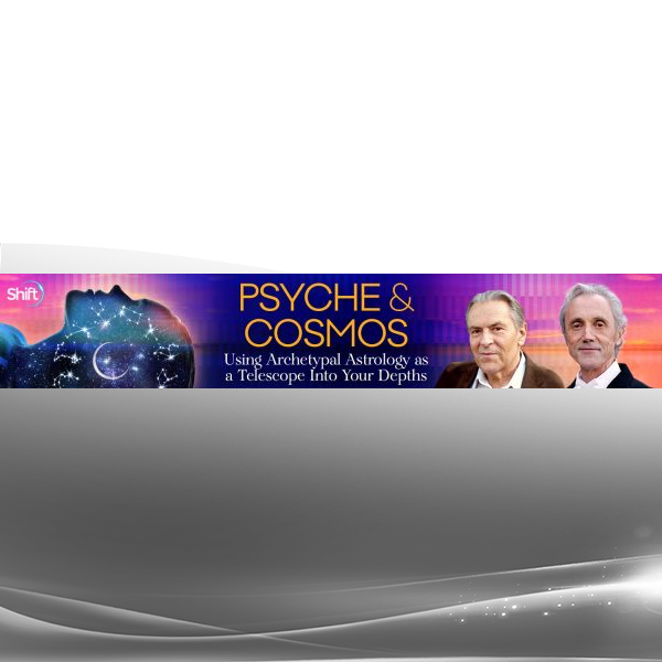 Richard Tarnas & Stanislav Grof - Psyche & Cosmos