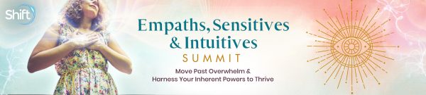 The Shift Network - Excerpts From the Empaths, Sensitives & Intuitives Summit