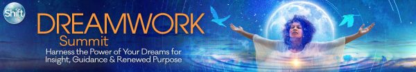 The Shift Network - Top 5 Sessions From the Dreamwork Summit
